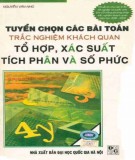 Môn Toán - Tuyển chọn các bài toán trắc nghiệm khách quan tổ hợp, xác suất tích phân và số phức: Phần 1