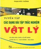 Tuyển tập và hướng dẫn giải các dạng bài tập trắc nghiệm Vật lý (Tái bản sửa chữa và bổ sung): Phần 1