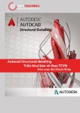 Giáo trình Autocad Structural Detailing: Triển khai bản vẽ theo TCVN