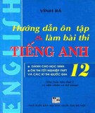 Sổ tay hướng dẫn ôn tập và làm bài thi Tiếng Anh 12 (Tái bản lần thứ 7 có sửa chữa và bổ sung): Phần 1