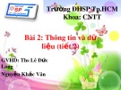 Bài giảng Bài 2: Thông tin và dữ liệu (tiết 2) - ĐH Sư Phạm TP. HCM