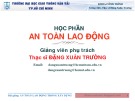 Bài giảng học phần An toàn lao động - ThS. Đặng Xuân Trường