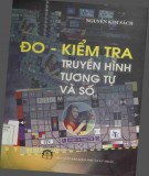 Phương pháp đo - kiểm tra truyền hình tương tự và số: Phần 1