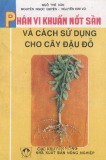 Kỹ thuật phân vi khuẩn nốt sần và cách sử dụng cho cây đậu đỗ