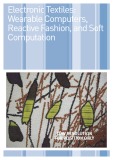 Electronic textiles: Wearable computers, reactive fashion, and soft computation