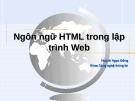 Bài giảng Ngôn ngữ HTML trong lập trình Web - Huỳnh Ngọc Đồng