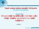 Báo cáo Thực hành nông nghiệp tốt (GAP): Vì sao mọi người đều có nhu cầu thực phẩm an toàn và chất lượng