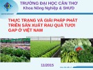 Bài thuyết trình: Thực trạng và giải pháp phát triển sản xuất rau quả tươi  GAP ở Việt Nam