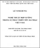 Tóm tắt Luận án Tiến sĩ Âm nhạc học: Nghệ thuật hợp xướng trong sự phát triển nền âm nhạc Việt Nam