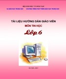 Tài liệu hướng dẫn giáo viên môn Tin học lớp 6: Phần 1