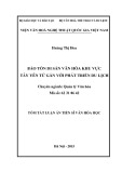 Tóm tắt Luận án Tiến sĩ Văn hóa học: Bảo tồn di sản văn hóa khu vực Tây Yên Tử gắn với phát triển du lịch