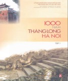 Giới thiệu về 1000 năm Thăng Long - Hà Nội (Tập 1): Phần 1