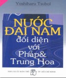 Thời ký nước Đại Nam đối diện với Pháp và Trung Hoa (in lần thứ ba, có sửa chữa): Phần 1