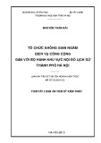 Tóm tắt Luận án Tiến sĩ Kiến trúc: Tổ chức không gian ngầm dịch vụ công cộng gắn với bộ hành khu vực Nội đô lịch sử thành phố Hà Nội