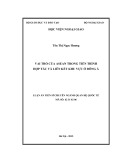 Luận án Tiến sĩ chuyên ngành Quan hệ quốc tế: Vai trò của ASEAN trong tiến trình hợp tác và liên kết khu vực ở Đông Á