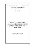 Luận án Tiến sĩ Lịch sử: Công tác địch vận trong cuộc kháng chiến chống thực dân Pháp (1945-1954)