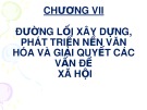 Bài giảng Đường lối cách mạng của Đảng cộng sản Việt Nam: Chương VII - Nguyễn Đinh Quốc Cường