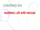 Bài giảng Đường lối cách mạng của Đảng cộng sản Việt Nam: Chương VIII - Nguyễn Đinh Quốc Cường