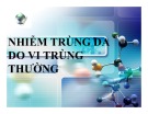 Bài giảng Nhiễm trùng da do vi trùng thường