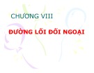 Bài giảng Đường lối cách mạng của Đảng Cộng sản Việt Nam: Chương 8 - Nguyễn Đình Quốc Cường