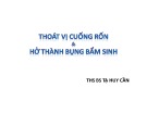 Bài giảng Thoát vị cuống rốn và hở thành bụng bẩm sinh - ThS.BS. Tạ Huy Cần