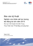 Báo cáo kỹ thuật Nghiên cứu khảo sát lực lượng lao động du lịch năm 2015 - Khu vực 3 tỉnh Duyên hải miền Trung: Thừa Thiên Huế, TP Đà Nẵng và Quảng Nam