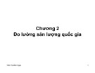 Bài giảng Chương 2: Đo lường sản lượng quốc gia - Trần Thị Minh Ngọc