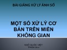 Bài giảng Xử lý ảnh số: Chương 2 - TS. Ngô Quốc Việt