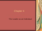 Lecture Leadership - Chapter 4: The leader as an individual