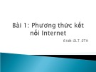 Bài giảng Internet - Bài 1: Phương thức kết nối Internet