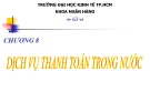 Bài giảng Ngân hàng thương mại: Chương 8 - Cao Ngọc Thủy