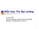 Bài giảng môn học Tin đại cương: Bài 9&10 - Lý Anh Tuấn