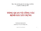 Bài giảng Tổng quan về công tác định giá xây dựng - TS. Lưu Trường Văn