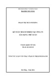 Tóm tắt Luận văn Thạc sĩ Quản trị kinh doanh: Kế toán trách nhiệm tại Công ty xây dựng Phú Xuân