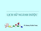 Bài giảng Lịch sử ngành Dược - TS. Dương Thị Mai Trang