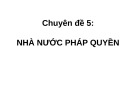 Bài giảng Chuyên đề 5: Nhà nước pháp quyền