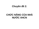 Bài giảng Chuyên đề 2: Chức năng của nhà nước XHCN