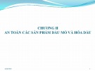 Bài giảng Chương II: An toàn các sản phẩm dầu mỏ và hóa dầu