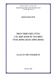 Luận án Tiến sĩ Kinh tế: Phát triển bền vững các khu kinh tế ven biển vùng đồng bằng sông Hồng