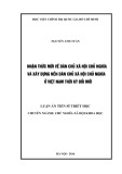 Luận án Tiến sĩ Triết học: Nhận thức mới về dân chủ xã hội chủ nghĩa và xây dựng nền dân chủ xã hội chủ nghĩa ở Việt Nam thời kỳ đổi mới