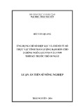 Luận án Tiến sĩ Nông nghiệp: Ứng dụng chỉ số diệp lục và chỉ số tỷ số thực vật tính toán lượng đạm bón cho 2 giống ngô lai LVN14 và LVN99 thời kỳ trước trỗ 10 ngày