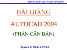 Bài giảng Autocad 2004 (Phần căn bản)