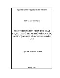 Luận án Tiến sĩ Kinh tế: Phát triển nguồn nhân lực chất lượng cao ở Thành phố Viêng Chăn, nước Cộng hòa Dân chủ Nhân dân Lào