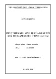 Tóm tắt Luận án Tiến sĩ Kinh tế: Phát triển khu kinh tế cửa khẩu với xóa đói giảm nghèo ở tỉnh Lào Cai