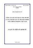 Luận án Tiến sĩ Kinh tế: Công tác kế toán quản trị chi phí và giá thành tại các doanh nghiệp viễn thông di động Việt Nam