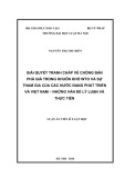 Luận án Tiến sĩ Luật học: Giải quyết tranh chấp về chống bán phá giá trong khuôn khổ WTO và sự tham gia của các nước đang phát triển và Việt Nam - Những vấn đề lý luận và thực tiễn