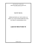 Luận án Tiến sĩ Kinh tế: Chính sách nhân lực chất lượng cao trong các cơ quan hành chính nhà nước cấp tỉnh của Thành phố Đà Nẵng