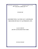 Luận án Tiến sĩ Kinh tế: Giải pháp nâng cao năng lực cạnh tranh nhằm thu hút đầu tư tại tỉnh Hưng Yên