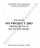 Quản lý dự án xây dựng và ứng dụng MS Project 2003: Phần 1