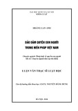 Luận văn Thạc sỹ Luật học: Bảo đảm quyền con người trong Hiến pháp Việt Nam